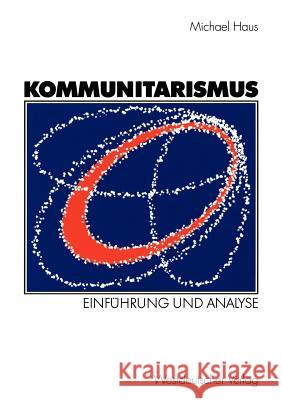 Kommunitarismus: Einführung Und Analyse Haus, Michael 9783531136622 Vs Verlag F R Sozialwissenschaften