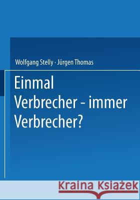 Einmal Verbrecher -- Immer Verbrecher? Wolfgang Stelly Jurgen Thomas 9783531136653