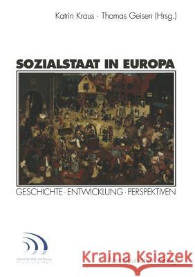 Sozialstaat in Europa: Geschichte - Entwicklung Perspektiven Kraus, Katrin 9783531136899 Vs Verlag Fur Sozialwissenschaften