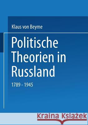 Politische Theorien in Russland: 1789-1945 Von Beyme, Klaus 9783531136974