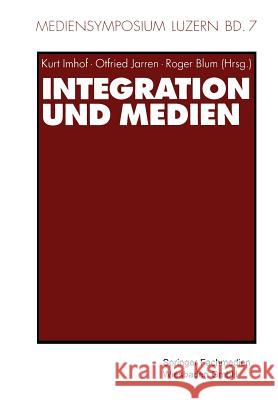 Integration Und Medien Kurt Imhof Otfried Jarren Roger Blum 9783531137926