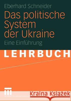 Das Politische System Der Ukraine: Eine Einführung Schneider, Eberhard 9783531138473