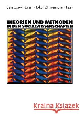 Theorien Und Methoden in Den Sozialwissenschaften Larsen, Stein Ugelvik 9783531139951 Vs Verlag F R Sozialwissenschaften