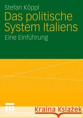 Das Politische System Italiens: Eine Einführung Köppl, Stefan 9783531140681