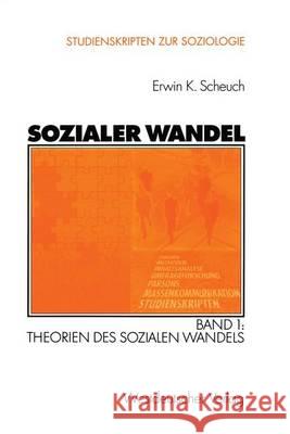 Sozialer Wandel: Band 1: Theorien Des Sozialen Wandels Scheuch, Ute 9783531140704 Vs Verlag Fur Sozialwissenschaften