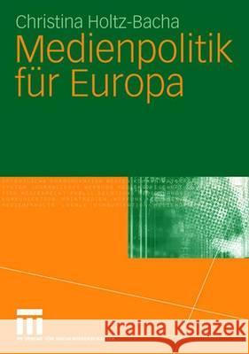 Medienpolitik Für Europa Holtz-Bacha, Christina 9783531141275