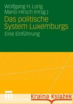 Das Politische System Luxemburgs: Eine Einführung Lorig, Wolfgang H. 9783531141824 Vs Verlag Fur Sozialwissenschaften