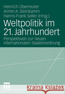 Weltpolitik Im 21. Jahrhundert: Perspektiven Zur Neuen Internationalen Staatenordnung Rushiti, Barbara 9783531141985 Vs Verlag Fur Sozialwissenschaften