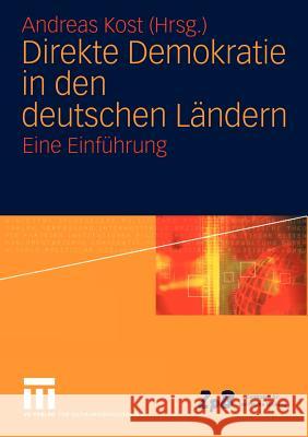 Direkte Demokratie in Den Deutschen Ländern: Eine Einführung Kost, Andreas 9783531142517 Vs Verlag F R Sozialwissenschaften