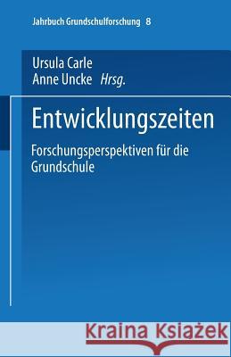 Entwicklungszeiten: Forschungsperspektiven Für Die Grundschule Carle, Ursula 9783531143033