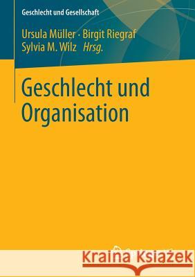 Geschlecht Und Organisation Ursula M Birgit Riegraf Sylvia M. Wilz 9783531143088