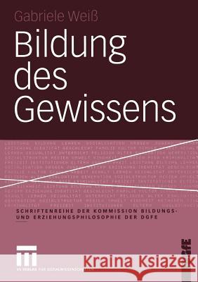 Bildung Des Gewissens Weiß, Gabriele 9783531143378 Vs Verlag F R Sozialwissenschaften