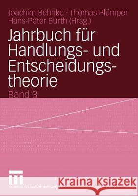 Jahrbuch Für Handlungs- Und Entscheidungstheorie: Band 3 Joachim, Behnke 9783531143392 Vs Verlag F R Sozialwissenschaften