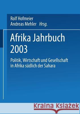 Afrika Jahrbuch 2003: Politik, Wirtschaft Und Gesellschaft in Afrika Südlich Der Sahara Afrika Spectrum Institut Für Afrika-Kund 9783531143866 VS Verlag