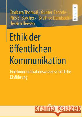 Ethik Der Öffentlichen Kommunikation: Eine Kommunikationswissenschaftliche Einführung Thomaß, Barbara 9783531144160