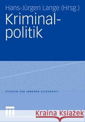 Kriminalpolitik Lange, Hans-Jürgen   9783531144498 VS Verlag