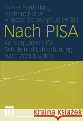 Nach Pisa: Konsequenzen Für Schule Und Lehrerbildung Nach Zwei Studien Frederking, Volker 9783531144528 Vs Verlag F R Sozialwissenschaften