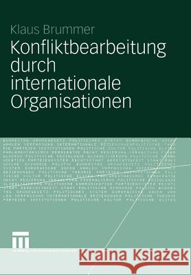 Konfliktbearbeitung Durch Internationale Organisationen Klaus Brummer 9783531144535 Vs Verlag Fur Sozialwissenschaften