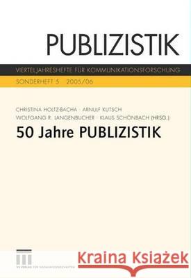 Fünfzig Jahre Publizistik Holtz-Bacha, Christina 9783531144672 VS Verlag