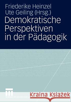 Demokratische Perspektiven in Der Pädagogik: Annedore Prengel Zum 60. Geburtstag Heinzel, Friederike 9783531144740