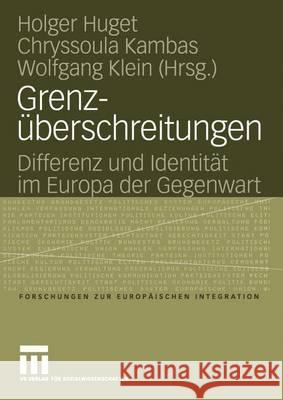 Grenzüberschreitungen: Differenz Und Identität Im Europa Der Gegenwart Huget, Holger 9783531145204 Vs Verlag F R Sozialwissenschaften