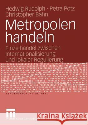Metropolen Handeln: Einzelhandel Zwischen Internationalisierung Und Lokaler Regulierung Rudolph, Hedwig 9783531145235 Vs Verlag F R Sozialwissenschaften