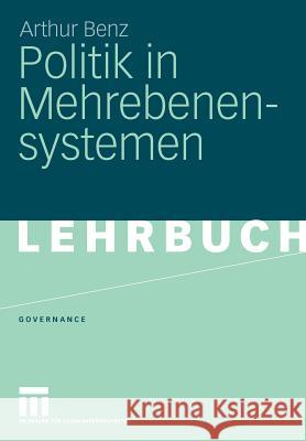 Politik in Mehrebenensystemen Benz, Arthur   9783531145303