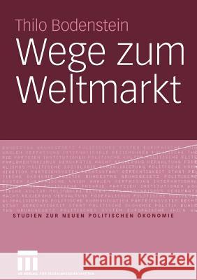 Wege Zum Weltmarkt Bodenstein, Thilo 9783531145518 Vs Verlag F R Sozialwissenschaften