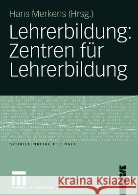 Lehrerbildung: Zentren Für Lehrerbildung Merkens, Hans 9783531145686 Vs Verlag F R Sozialwissenschaften