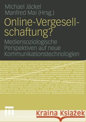Online-Vergesellschaftung?: Mediensoziologische Perspektiven Auf Neue Kommunikationstechnologien Jäckel, Michael 9783531145839 Vs Verlag F R Sozialwissenschaften
