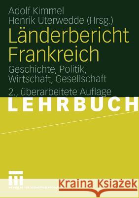 Länderbericht Frankreich: Geschichte, Politik, Wirtschaft, Gesellschaft Kimmel, Adolf 9783531146317 Vs Verlag F R Sozialwissenschaften