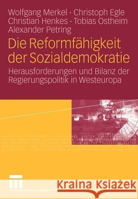 Die Reformfähigkeit Der Sozialdemokratie: Herausforderungen Und Bilanz Der Regierungspolitik in Westeuropa Merkel, Wolfgang 9783531147505