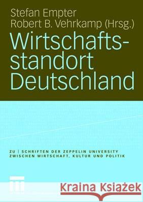 Wirtschaftsstandort Deutschland Stefan Empter, Robert B. Vehrkamp 9783531147543 Springer Fachmedien Wiesbaden