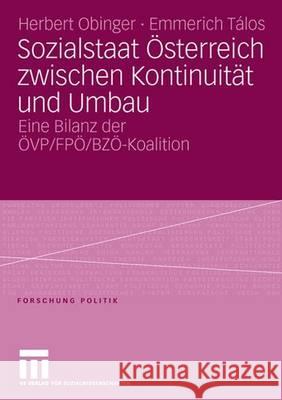Sozialstaat Österreich Zwischen Kontinuität Und Umbau: Bilanz Der Övp/ Fpö/ Bzö-Koalition Obinger, Herbert 9783531147567