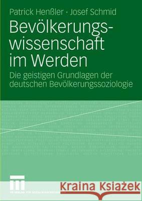 Bevölkerungswissenschaft Im Werden: Die Geistigen Grundlagen Der Deutschen Bevölkerungssoziologie Henßler, Patrick 9783531147932 Vs Verlag Fur Sozialwissenschaften