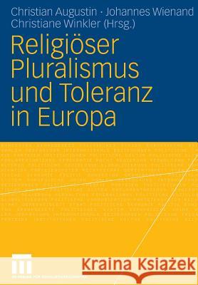 Religiöser Pluralismus Und Toleranz in Europa Augustin, Christian 9783531148113 Vs Verlag F R Sozialwissenschaften
