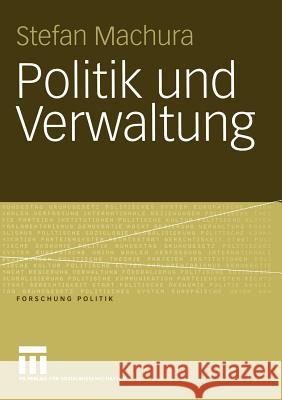Politik Und Verwaltung Machura, Stefan 9783531148199