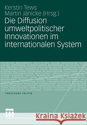 Die Diffusion Umweltpolitischer Innovationen Im Internationalen System Kerstin Tews Martin J 9783531148304 Vs Verlag F R Sozialwissenschaften
