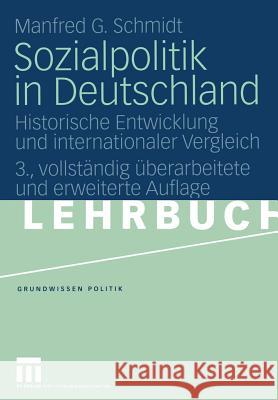 Sozialpolitik in Deutschland: Historische Entwicklung Und Internationaler Vergleich Schmidt, Manfred G. 9783531148809