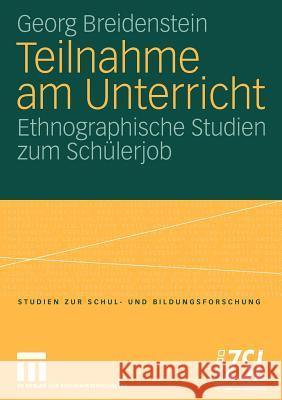 Teilnahme Am Unterricht: Ethnographische Studien Zum Schülerjob Breidenstein, Georg 9783531148861
