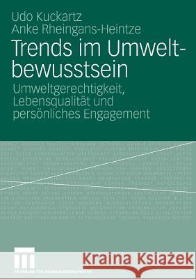 Trends Im Umweltbewusstsein: Umweltgerechtigkeit, Lebensqualität Und Persönliches Engagement Kuckartz, Udo 9783531148922