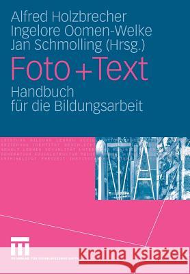 Foto + Text: Handbuch Für Die Bildungsarbeit Holzbrecher, Alfred 9783531149288 Vs Verlag F R Sozialwissenschaften