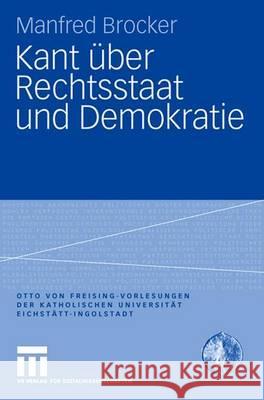 Kant Über Rechtsstaat Und Demokratie Brocker, Manfred 9783531149677