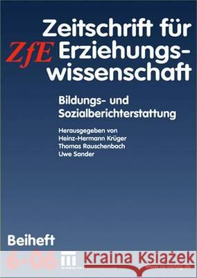 Bildungs- Und Sozialberichterstattung: Zeitschrift Für Erziehungswissenschaft. Beiheft 6/2006 Krüger, Heinz-Hermann 9783531150154