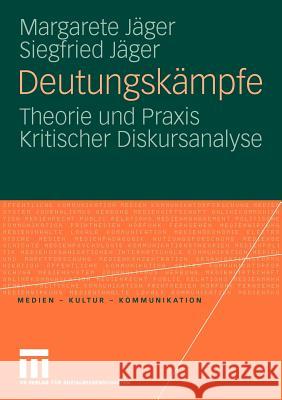 Deutungskämpfe: Theorie Und Praxis Kritischer Diskursanalyse Jäger, Margarete 9783531150727 Vs Verlag F R Sozialwissenschaften