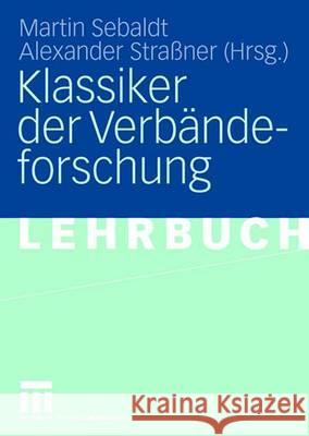 Klassiker Der Verbändeforschung Sebaldt, Martin 9783531151427 Vs Verlag Fur Sozialwissenschaften