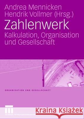 Zahlenwerk: Kalkulation, Organisation Und Gesellschaft Mennicken, Andrea 9783531151670