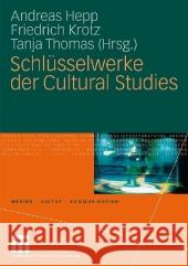 Schlüsselwerke Der Cultural Studies Hepp, Andreas 9783531152219 VS Verlag