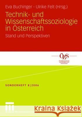 Technik- Und Wissenschaftssoziologie in Österreich: Stand Und Perspektiven Buchinger, Eva 9783531152707 Vs Verlag Fur Sozialwissenschaften