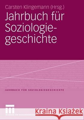 Jahrbuch Für Soziologiegeschichte: Soziologisches Erbe: Georg Simmel - Max Weber - Soziologie Und Religion - Chicagoer Schule Der Soziologie Klingemann, Carsten 9783531152738